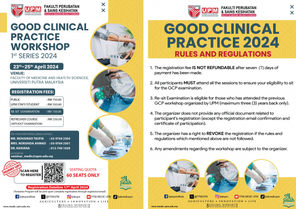 GOOD CLINICAL PRACTICE WORKSHOP (GCP) FIRST SERIES 2024 FACULTY OF MEDICINE AND HEALTH SCIENCES, UPM